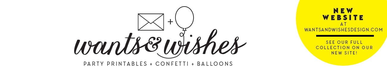 Wants and Wishes Party printables