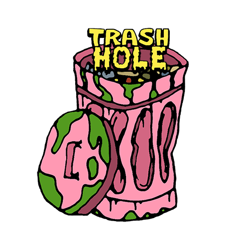 TRASH HOLE