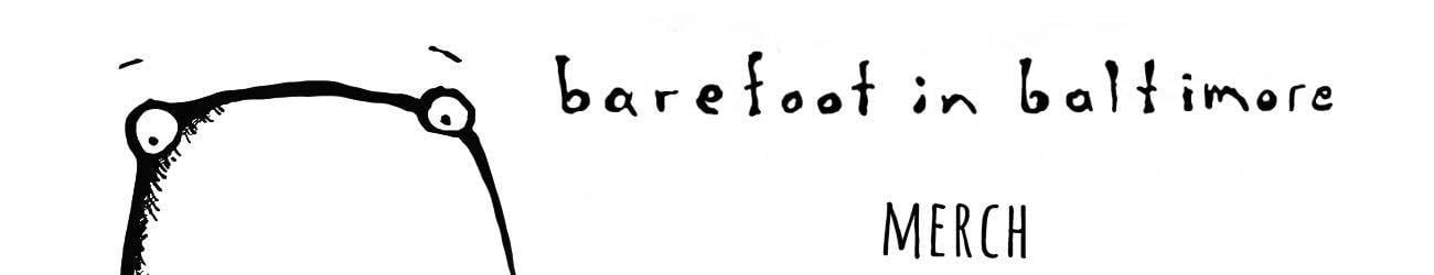 barefoot in baltimore merch