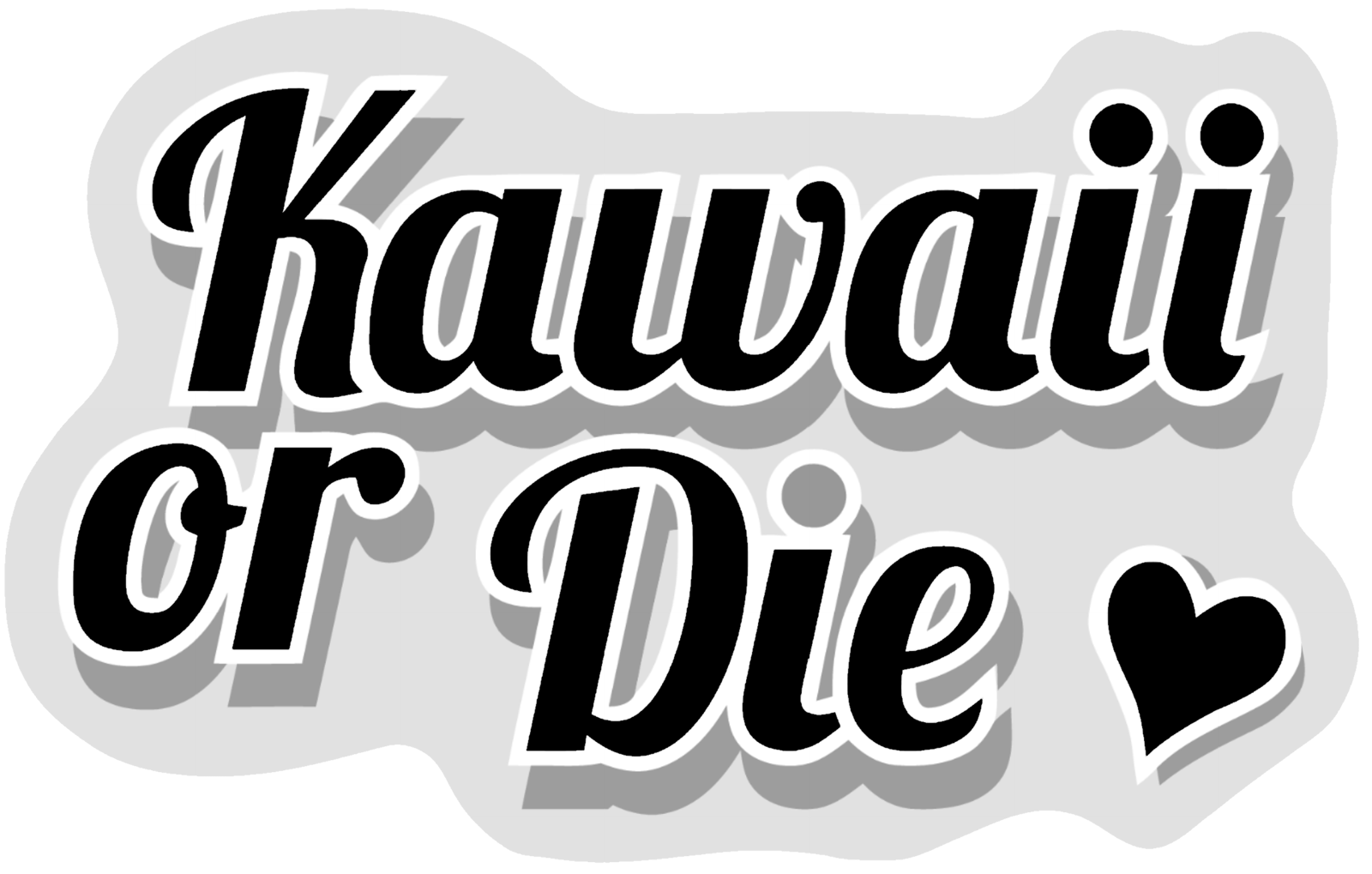 Kawaii or Die