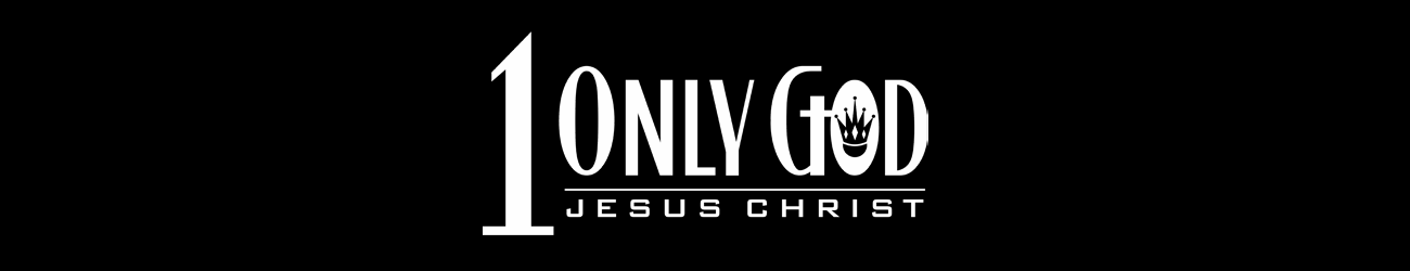 1 Only God
