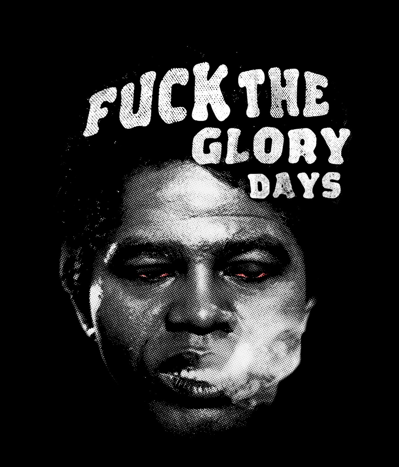 Fuck The Glory Days