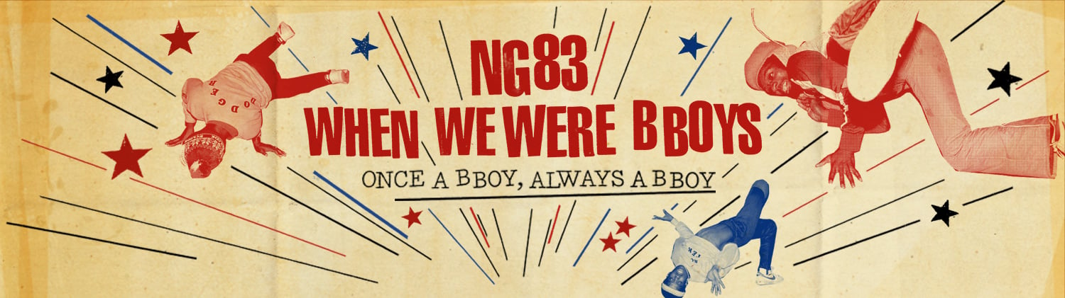 NG83 When We Were B Boys — Home