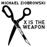 X IS THE WEAPON