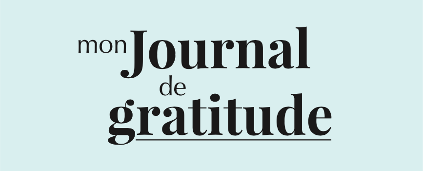 Home / Mon Journal de Gratitude