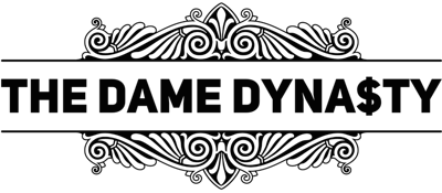 THE DAME DYNA$TY