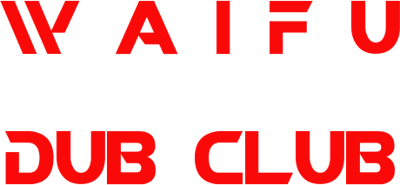 Waifu Dub Club