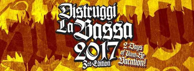 DISTRUGGI LA BASSA FESTIVAL 2017 - SPECIAL FULL TICKET