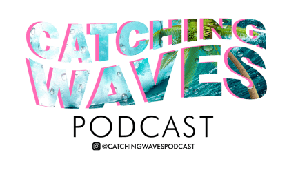 Catching Waves Podcast