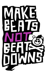 Make Beats Not Beat Downs