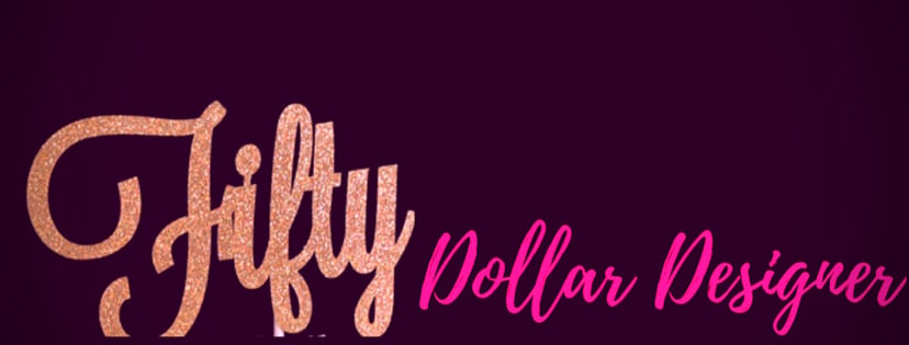 Fifty Dollar Designer