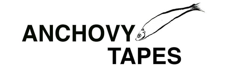 Anchovy Tapes