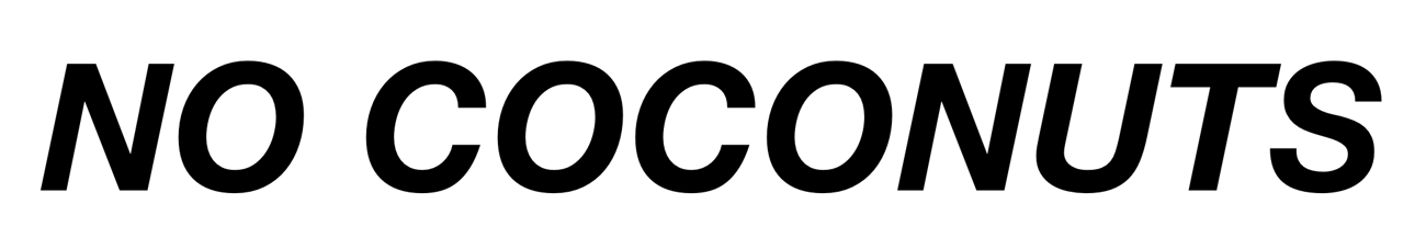 No Coconuts