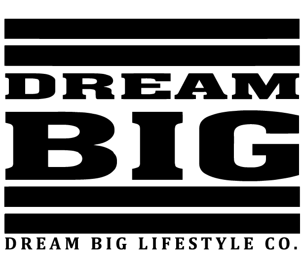 Dream Big Lifestyle