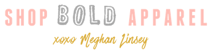 Bold Apparel by Meghan Linsey