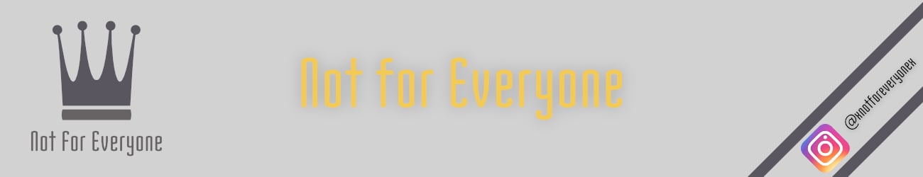 Not for Everyone