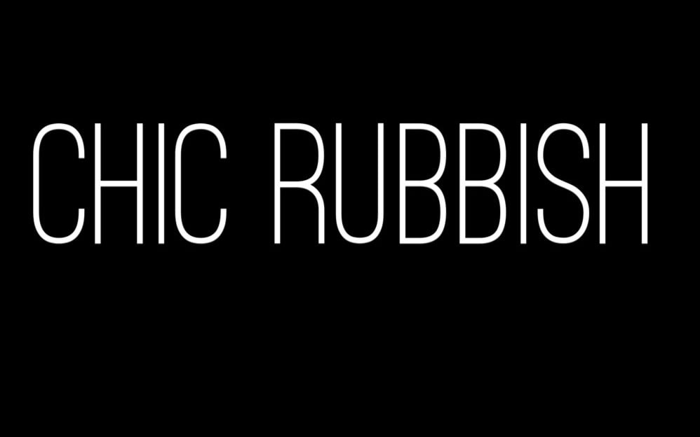 Chic Rubbish