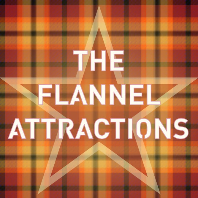 The Flannel Attractions
