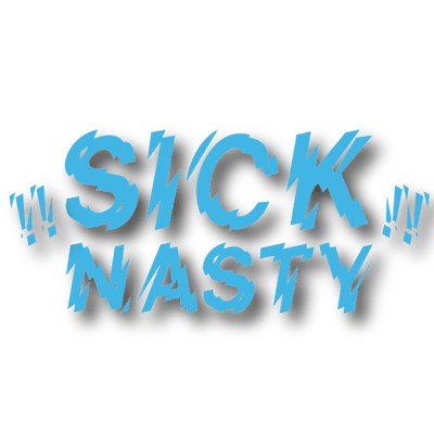 !! Sick Nasty !!