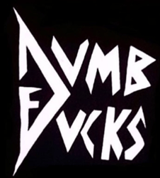 DUMB FUCKS
