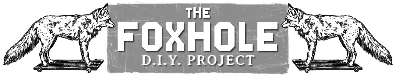 The Foxhole DIY