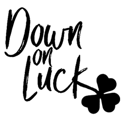 Down On Luck