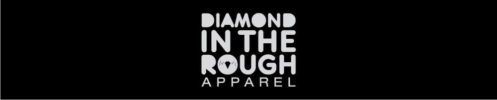 Diamond In The Rough Apparel