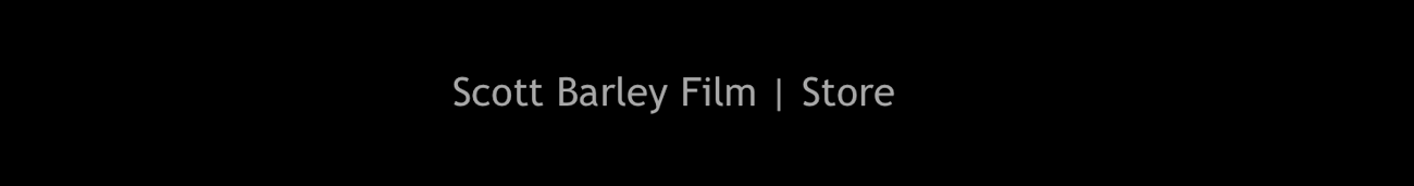 Scott Barley Film | Store