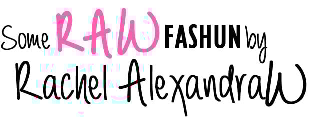 RAW Fashun by Rachel Alexandraw
