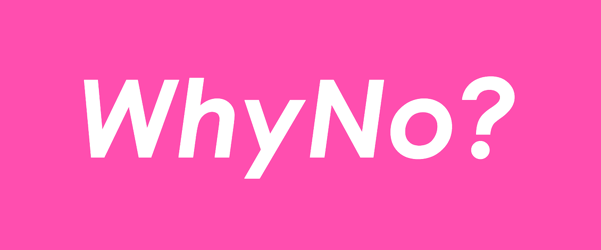 WhyNo?