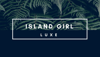 Island Girl Luxe