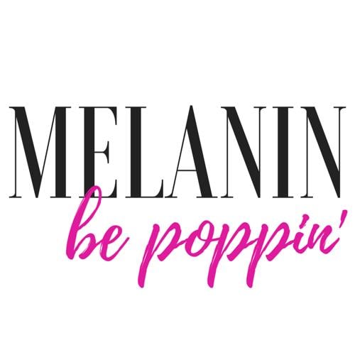 Melanin Be Poppin