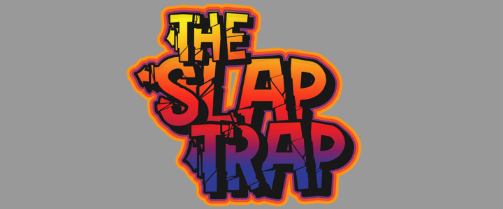 The Slap Trap Home