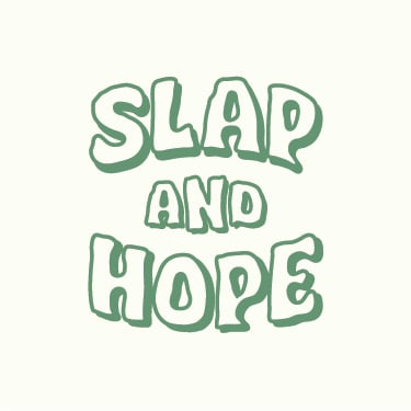 Slap and Hope Home