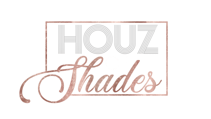 Houz of Shades Home