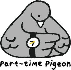 Part-Time Pigeon