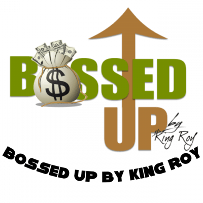 Bossed Up by King Roy Home