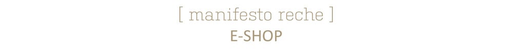 [ manifesto reche ] E-SHOP