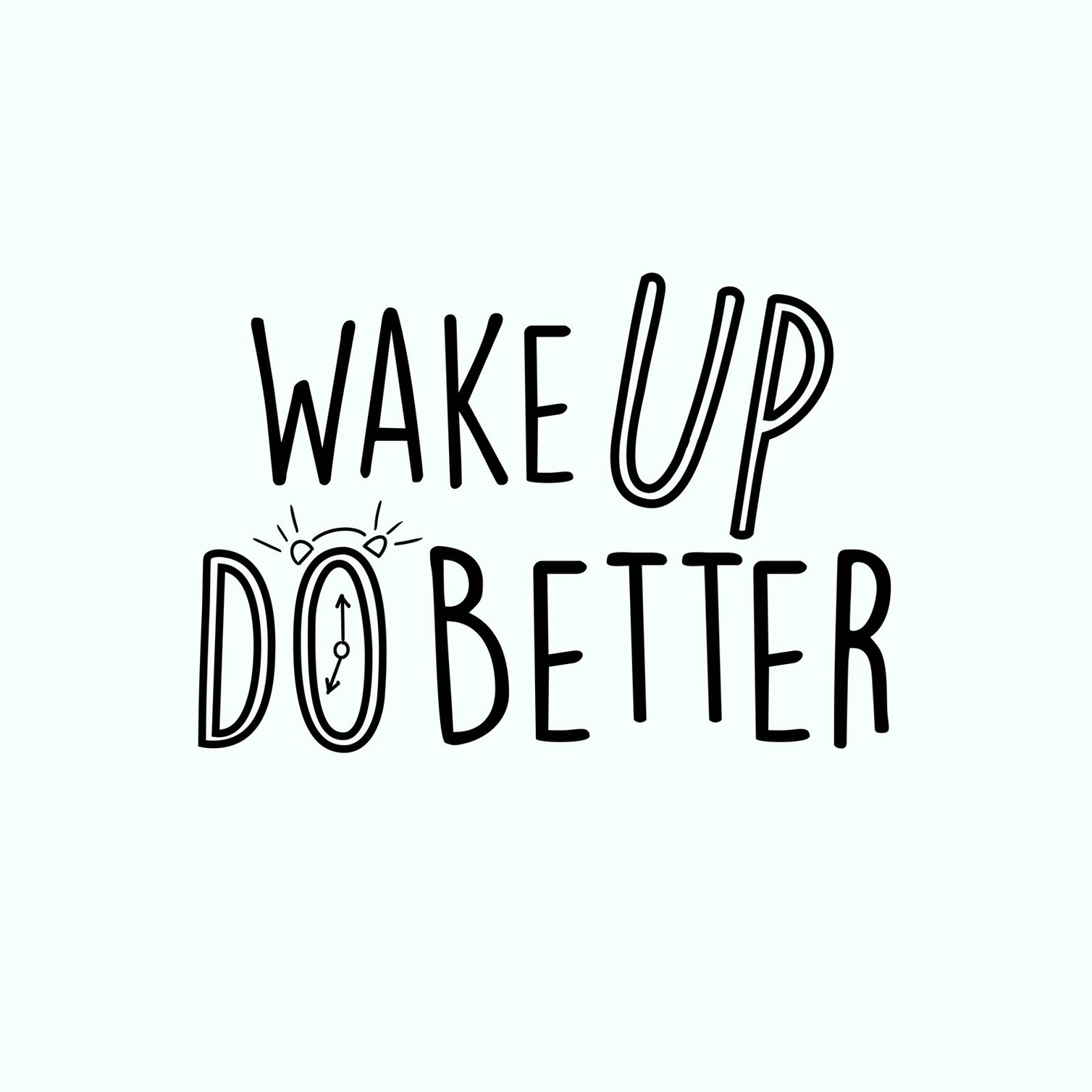 WakeUpDoBetter