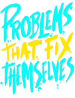 Problems That Fix Themselves