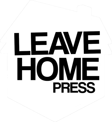 Leave Home Press Home