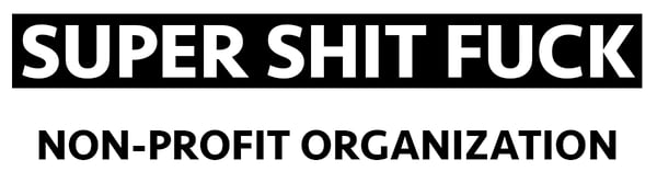 SUPER SHIT FUCK