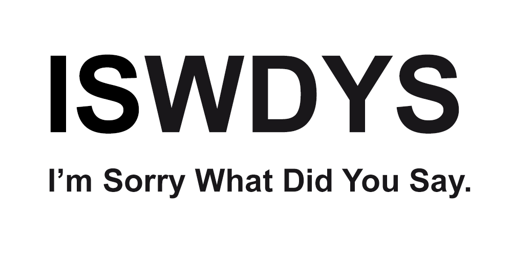 I'm Sorry What Did You Say 