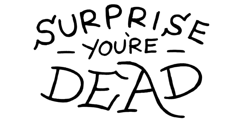 Surprise! Youre Dead Music! Home