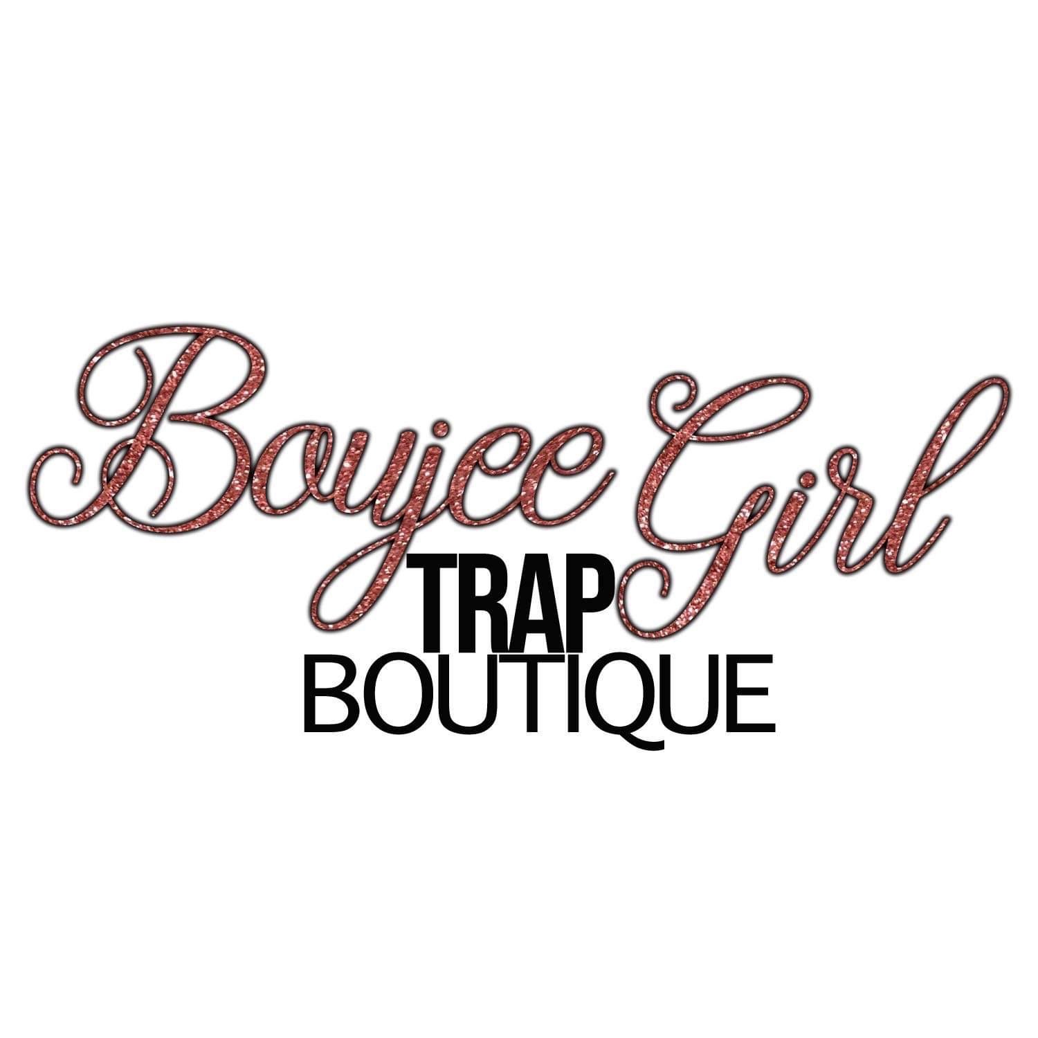 Home Boujee Girl Trap Boutique