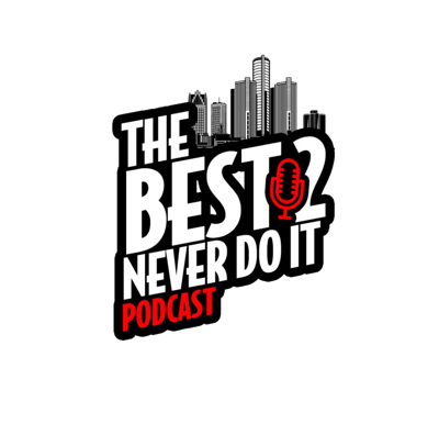 The Best 2 Never Do It
