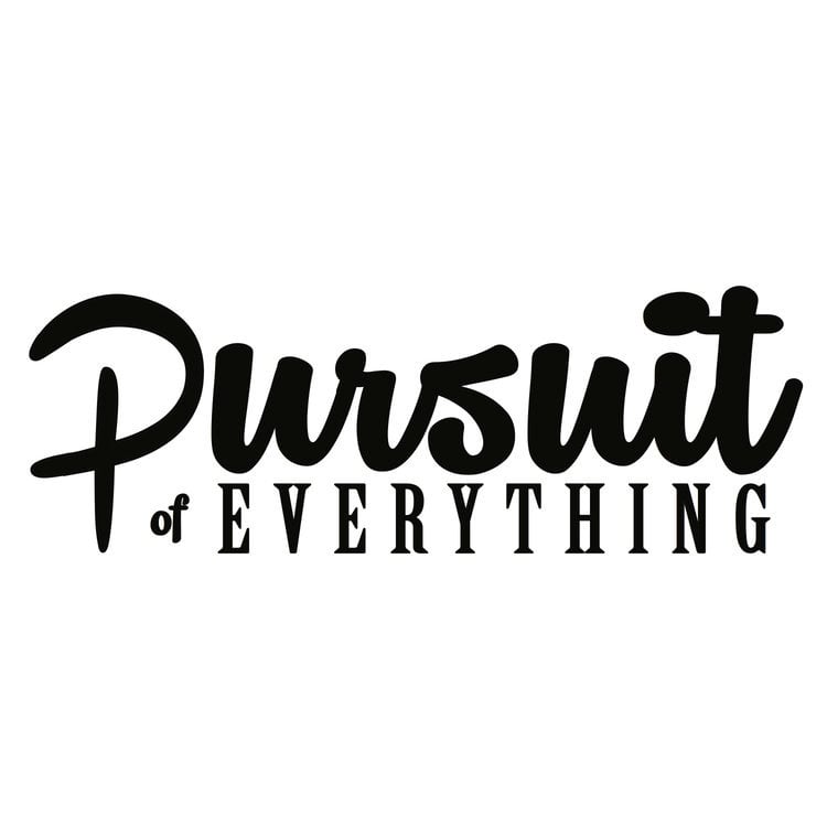 Pursuit Of Everything