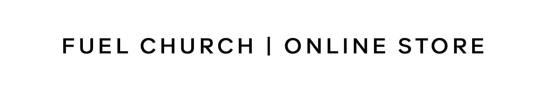 Fuel Church Merch Home