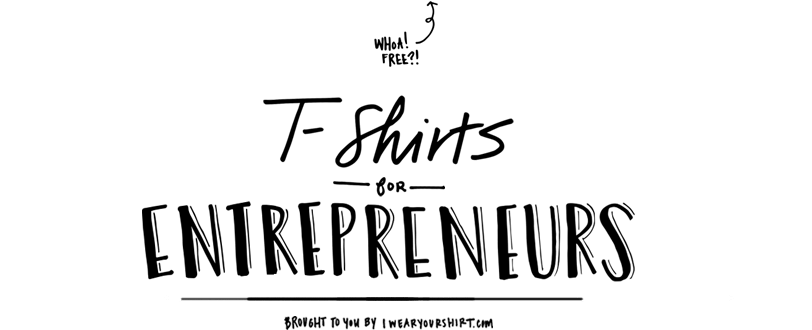 T-Shirts For Entrepreneurs