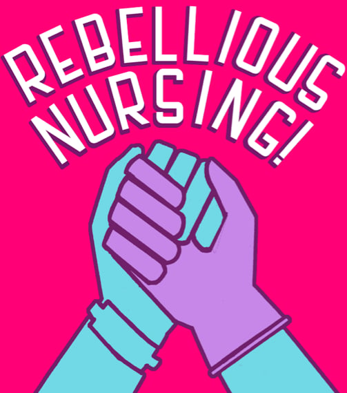 Rebellious Nursing!